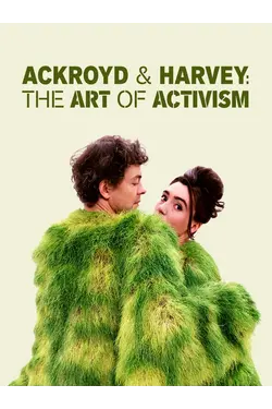 Ackroyd & Harvey: The Art of Activism