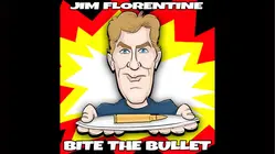 Jim Florentine: Bite The Bullet