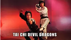 Tai Chi Devil Dragons