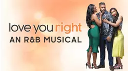 Love You Right: An R&B Musical