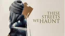 These Streets We Haunt