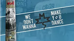 We Don't Wanna Make You Dance