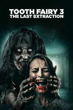 Tooth Fairy 3 - The Last Extraction