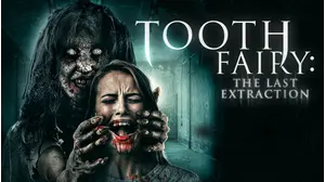 Tooth Fairy 3 - The Last Extraction