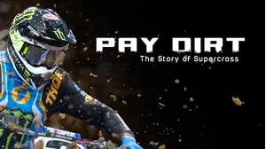 Pay Dirt: The Story of Supercross