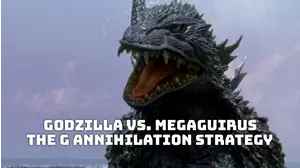 Godzilla Vs. Megaguirus: The G Annihilation Strategy