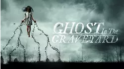 Ghost In The Graveyard