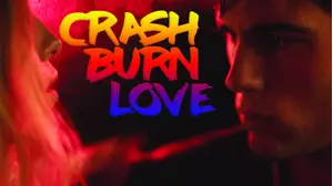 Crash Burn Love