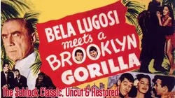 Bela Lugosi Meets A Brooklyn Gorilla - The Schlock Classic, Uncut & Restored