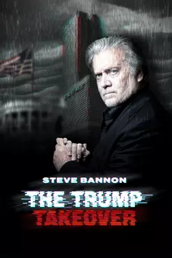 Steve Bannon: The Trump Takeover