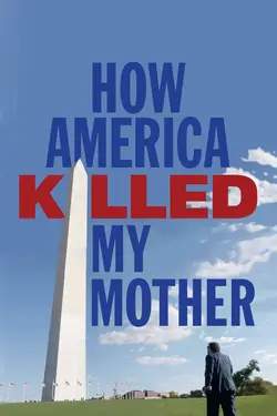 How America Killed My Mother