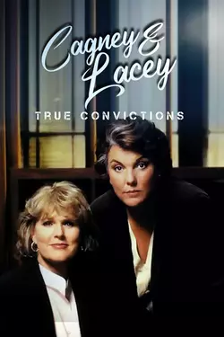 Cagney & Lacey: True Convictions