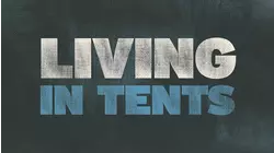 Living in Tents