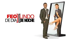 Feo de dia, lindo de noche