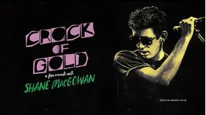 Crock of Gold - A Few Rounds with Shane MacGowan