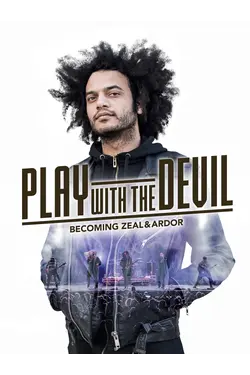 Play With The Devil: Becoming Zeal & Ardor
