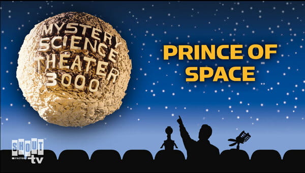 MST3K: Prince Of Space on FREECABLE TV