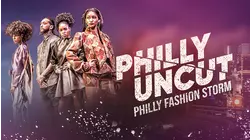 Philly Uncut: Fashion Storm