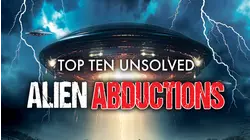 Top Ten Unsolved Alien Abductions