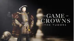 The Game of Crowns: The Tudors