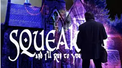 Squeak and I'll Run to You