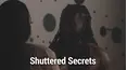 Shuttered Secrets