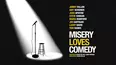 Misery Loves Comedy