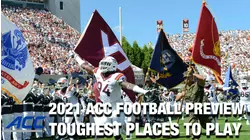 2021 ACC Football Preview: Toughest Places To Play