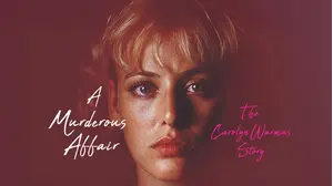 A Murderous Affair: The Carolyn Warmus Story