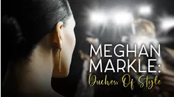 Meghan Markle: Duchess of Style
