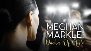 Meghan Markle: Duchess of Style