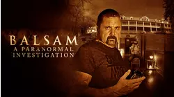 Balsam: A Paranormal Investigation
