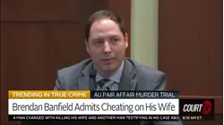 Brendan Banfield Admits to Cheating on Wife, Says She Also Had Affairs