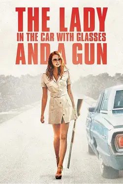The Lady in the Car with Glasses and a Gun