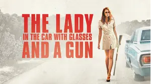 The Lady in the Car with Glasses and a Gun