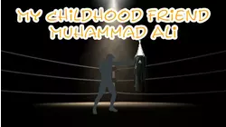 My Childhood Friend Muhammad Ali
