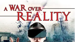 A War Over Reality