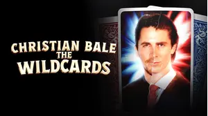 Christian Bale: The Wildcards