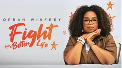 Oprah Winfrey: Fight for a Better Life