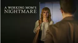 A Working Mom's Nightmare