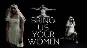 Bring Us Your Women
