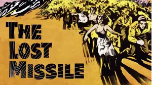 The Lost Missile - An Original Schlock Classic