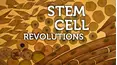 Stem Cell Revolutions