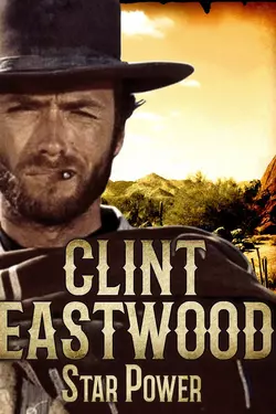 Clint Eastwood: Star Power