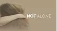 Not Alone
