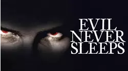 Evil Never Sleeps