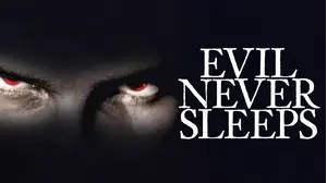 Evil Never Sleeps