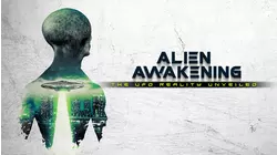 Alien Awakening: The UFO Reality Unveiled