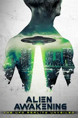 Alien Awakening: The UFO Reality Unveiled
