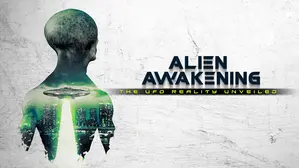 Alien Awakening: The UFO Reality Unveiled